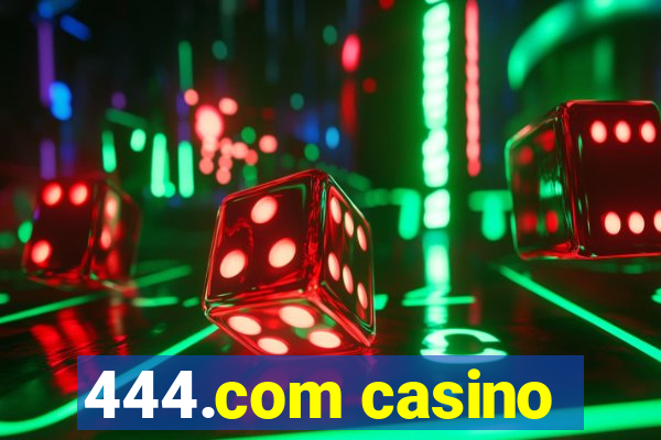 444.com casino