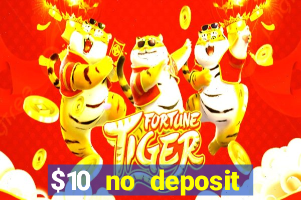 $10 no deposit mobile casino 2018