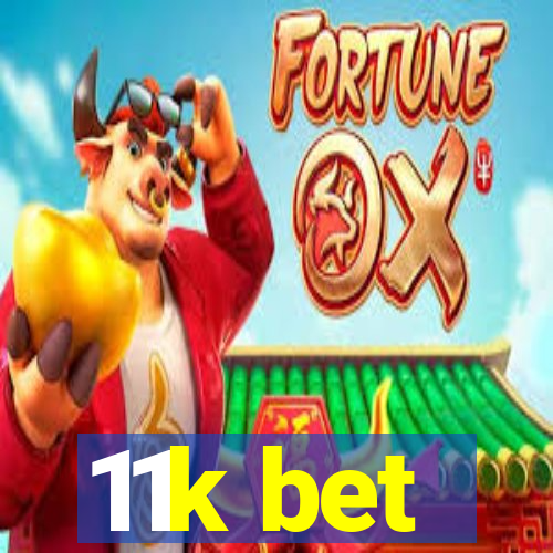 11k bet