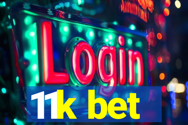 11k bet