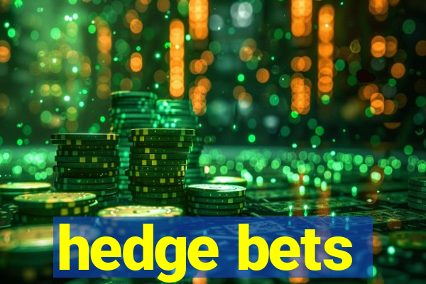 hedge bets