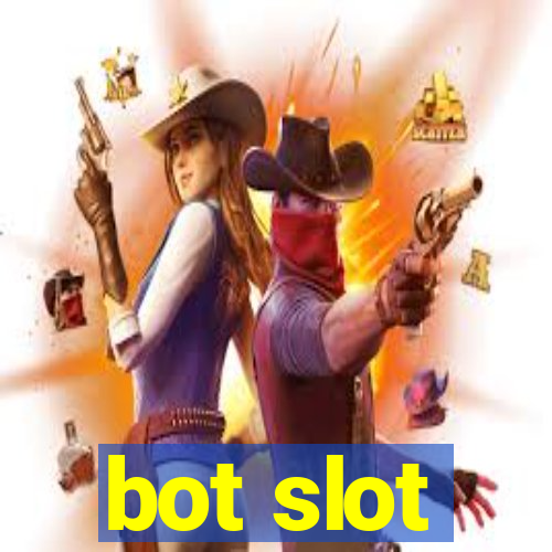 bot slot