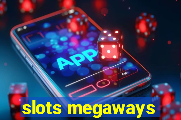 slots megaways