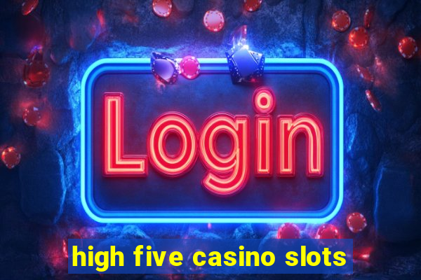 high five casino slots