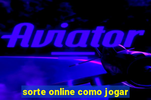 sorte online como jogar