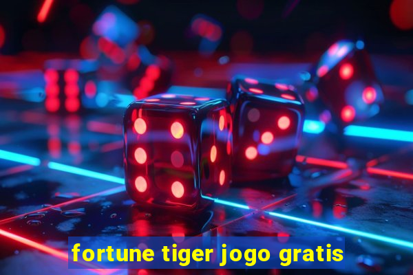 fortune tiger jogo gratis