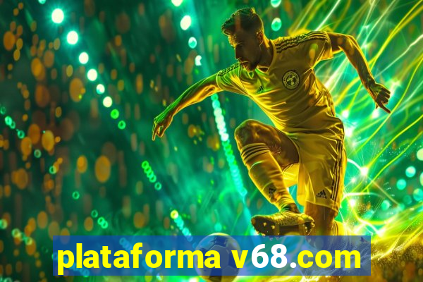 plataforma v68.com