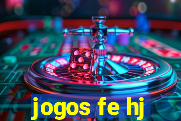 jogos fe hj