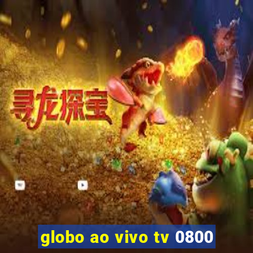 globo ao vivo tv 0800