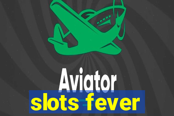 slots fever