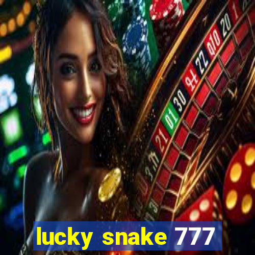 lucky snake 777