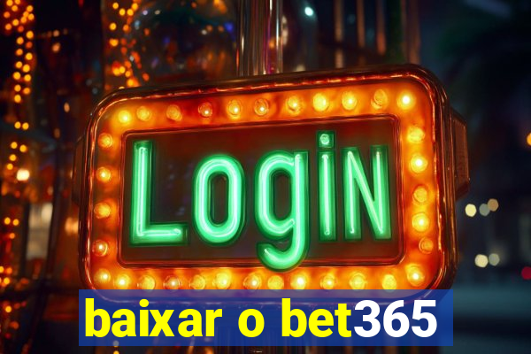 baixar o bet365