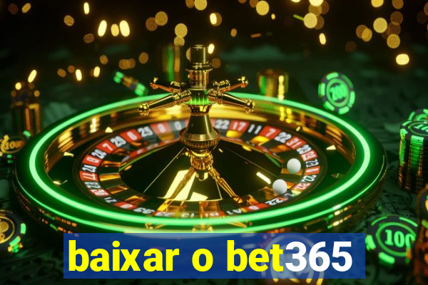 baixar o bet365