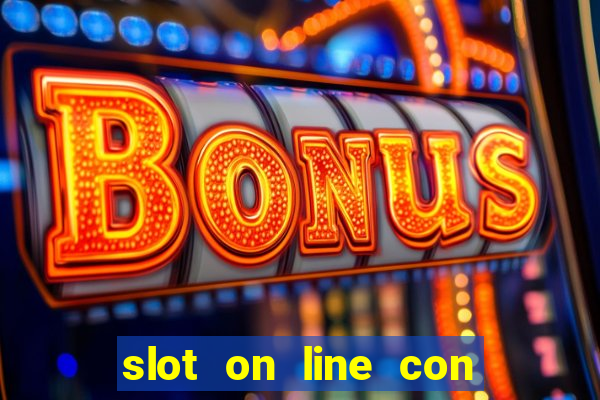 slot on line con bonus senza deposito