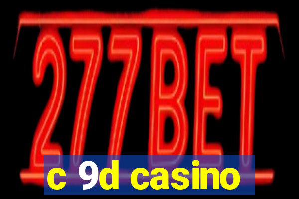 c 9d casino