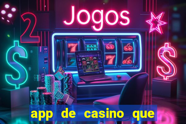 app de casino que pagam dinheiro real