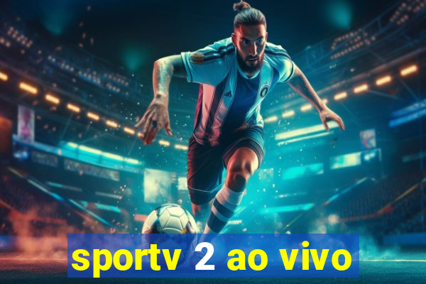 sportv 2 ao vivo