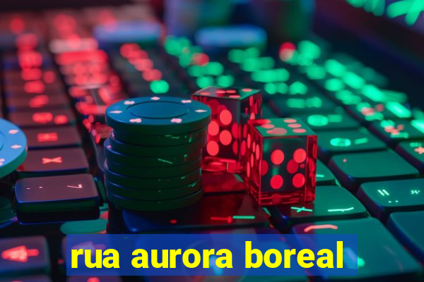 rua aurora boreal