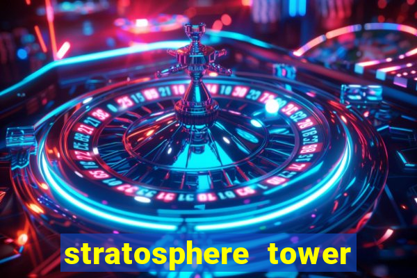 stratosphere tower hotel and casino