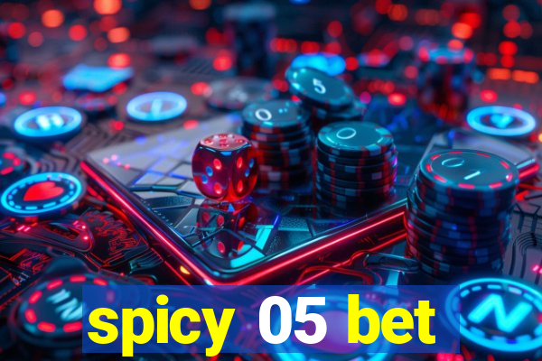 spicy 05 bet