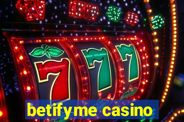 betifyme casino