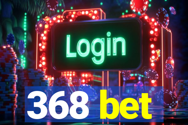 368 bet