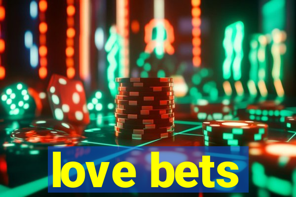 love bets