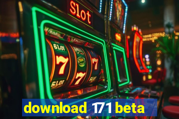 download 171 beta