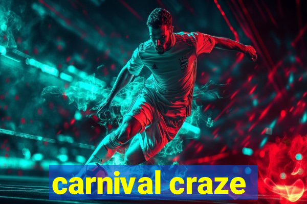 carnival craze