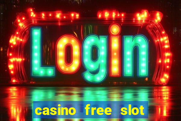 casino free slot machine games