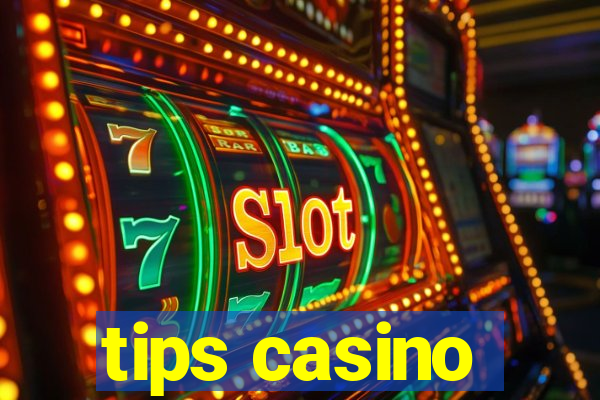 tips casino