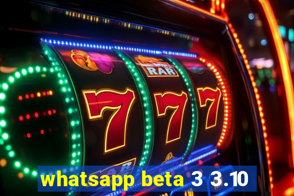 whatsapp beta 3 3.10