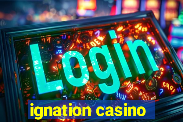 ignation casino