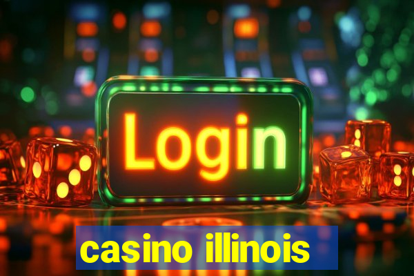 casino illinois