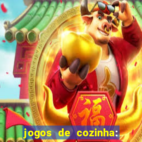 jogos de cozinha: cooking town