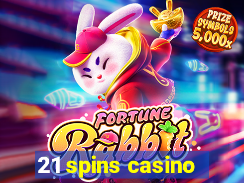 21 spins casino