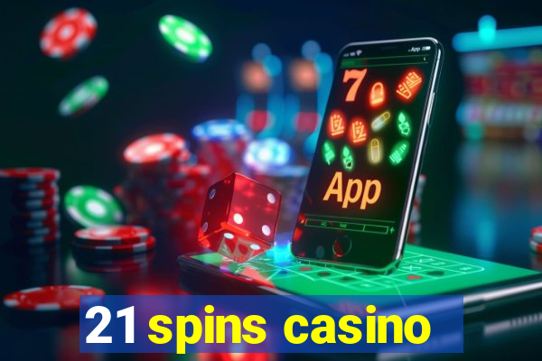 21 spins casino