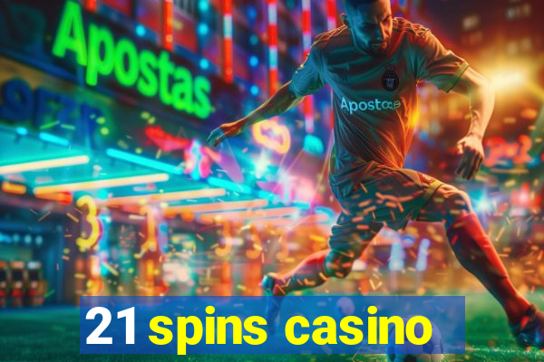 21 spins casino