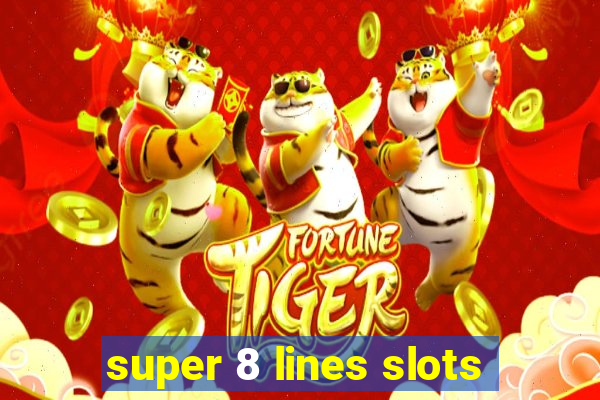 super 8 lines slots