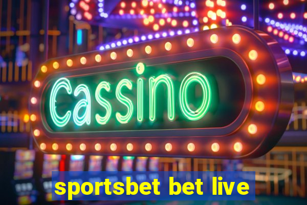 sportsbet bet live