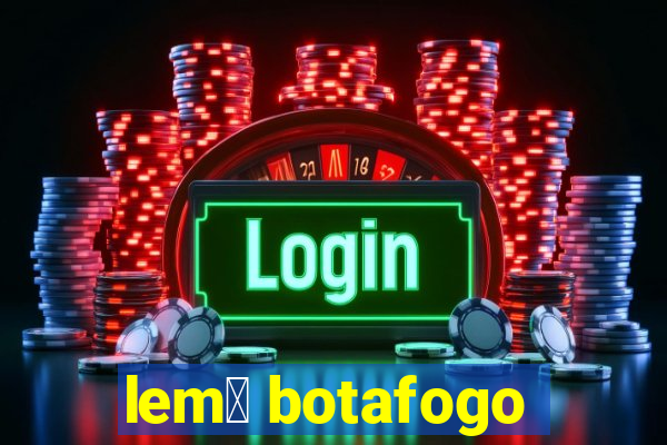 lem么 botafogo