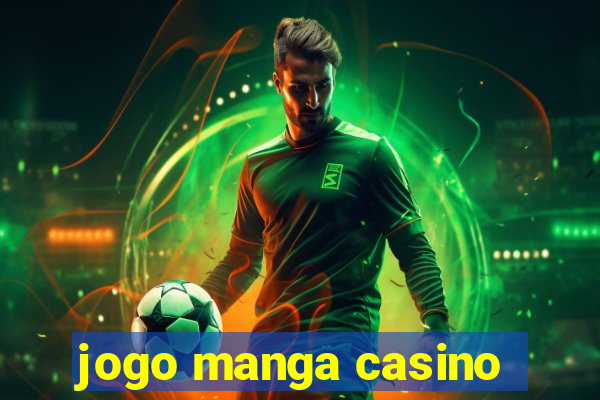 jogo manga casino