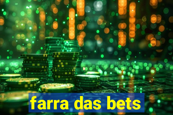 farra das bets