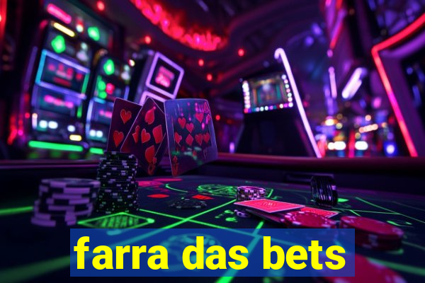 farra das bets