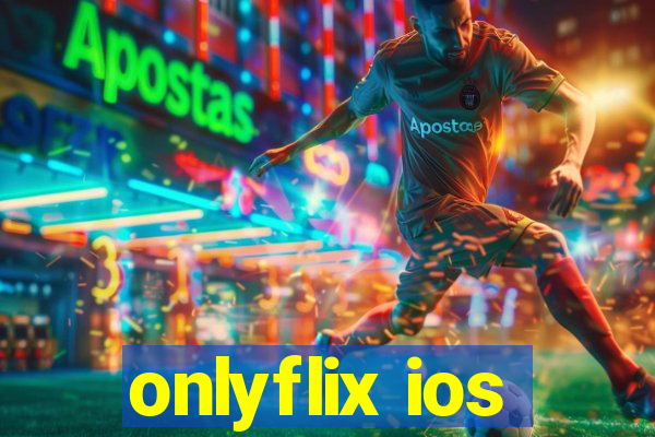 onlyflix ios