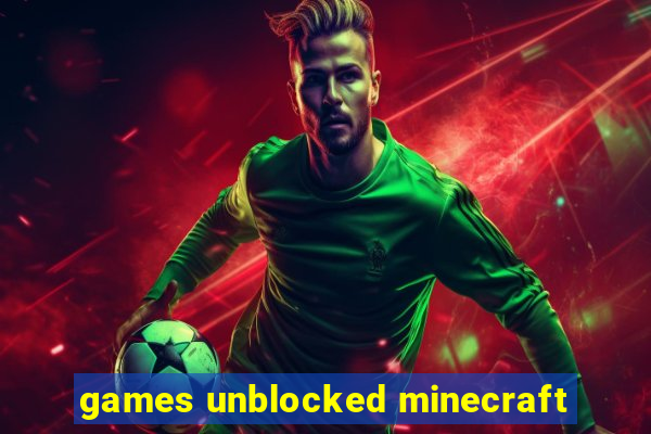 games unblocked minecraft