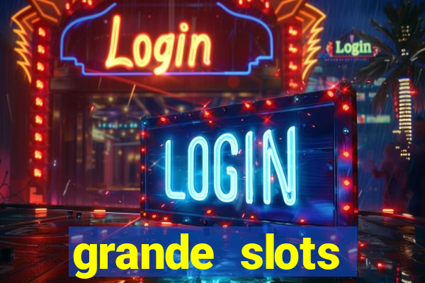 grande slots jackpot louco