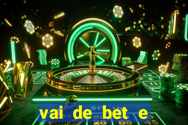 vai de bet e esportes da sorte