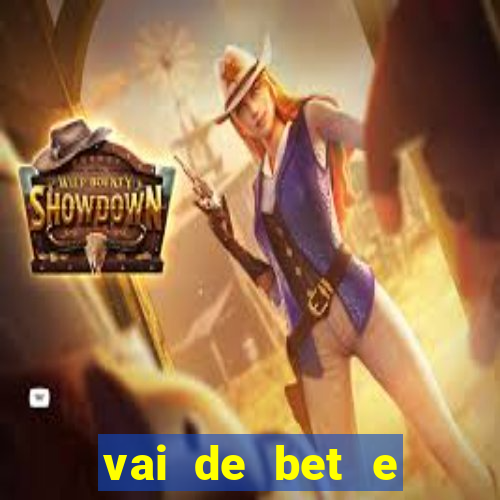 vai de bet e esportes da sorte