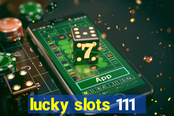 lucky slots 111